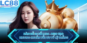 Dàn Đề 36 Số LC88 - Mẹo Tạo Khung Chuẩn Tối Ưu Tỷ Lệ Thắng